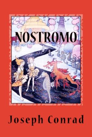 Nostromo: (A Tale of the Seaboard)