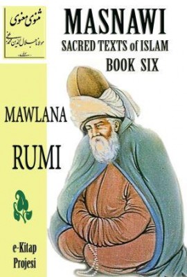 Masnawi Sacred Texts of Islam {BOOK SIX}