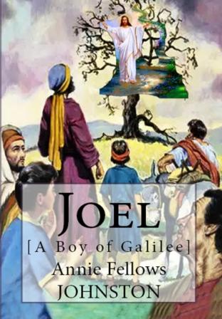 Joel: [A Boy of Galilee]