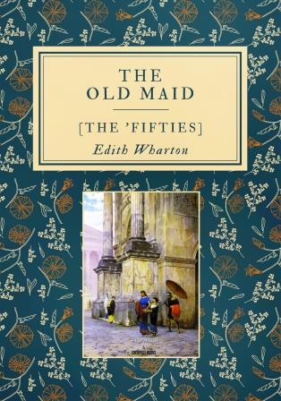 The Old Maid: [The ‘Fifties]